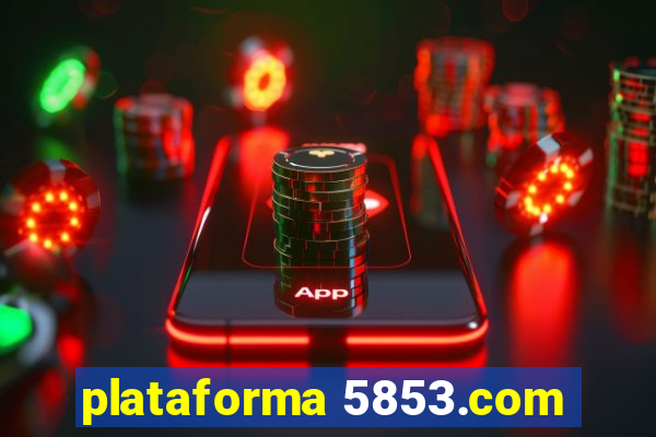 plataforma 5853.com